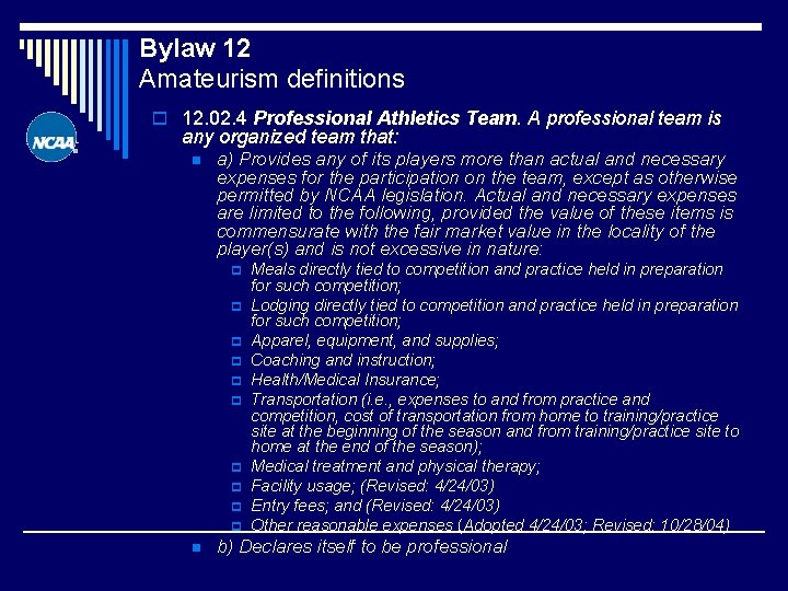 Bylaw 12 Amateurism definitions o 12. 02. 4 Professional Athletics Team. A professional team