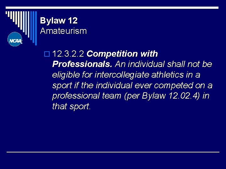 Bylaw 12 Amateurism o 12. 3. 2. 2 Competition with Professionals. An individual shall