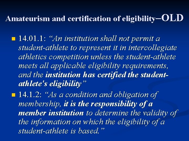 Amateurism and certification of eligibility–OLD 14. 01. 1: “An institution shall not permit a