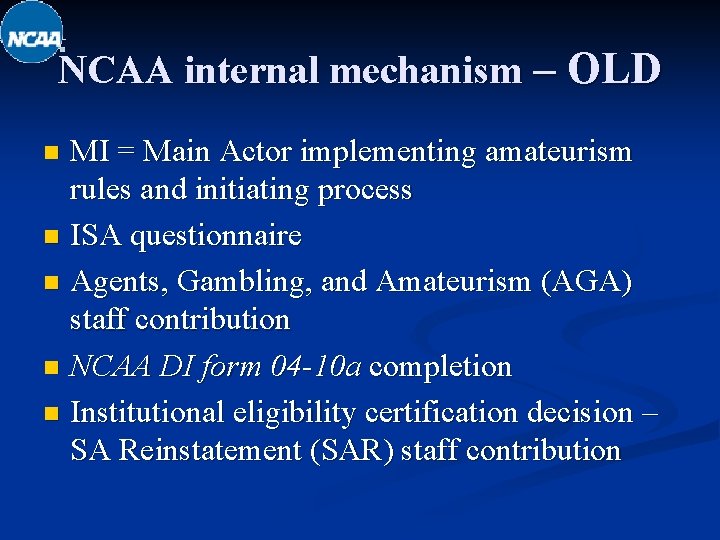 NCAA internal mechanism – OLD MI = Main Actor implementing amateurism rules and initiating