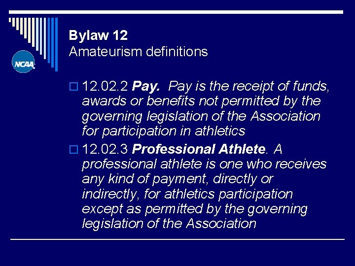 Bylaw 12 Amateurism definitions o 12. 02. 2 Pay is the receipt of funds,