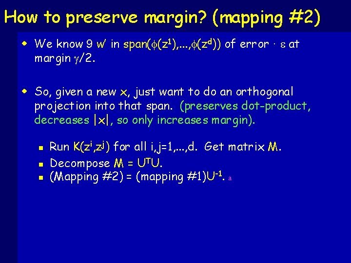 How to preserve margin? (mapping #2) w We know 9 w’ in span( (z