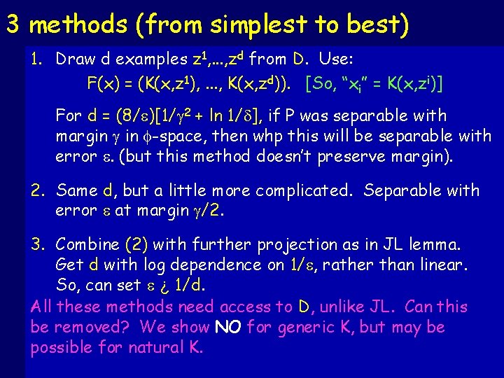 3 methods (from simplest to best) 1. Draw d examples z 1, . .