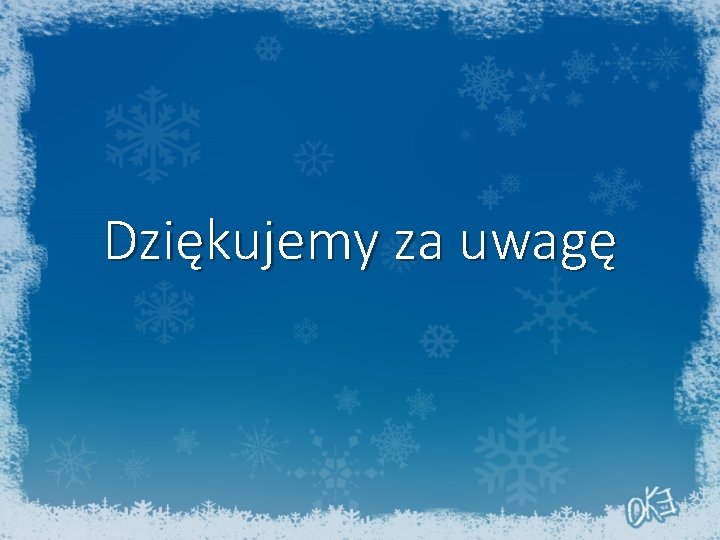 Dziękujemy za uwagę 