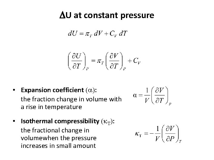 DU at constant pressure • Expansion coefficient (a): the fraction change in volume with