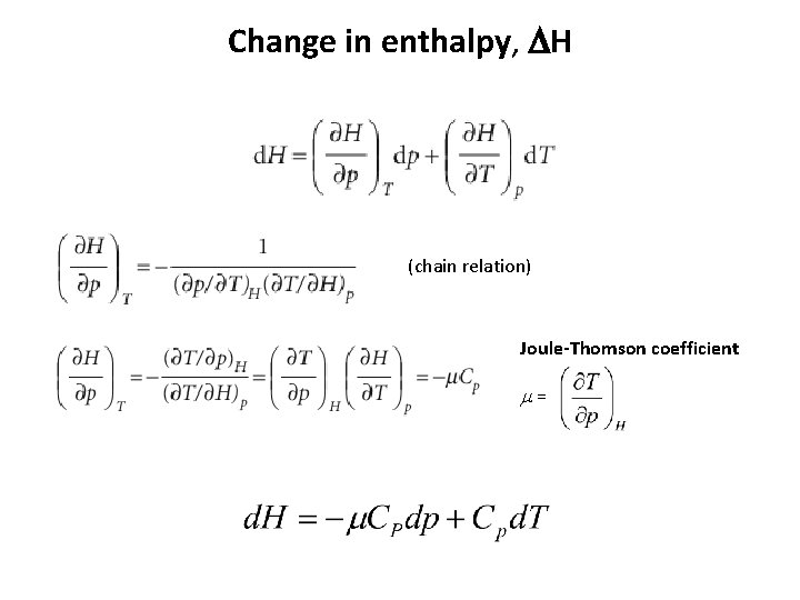 Change in enthalpy, DH (chain relation) Joule-Thomson coefficient m = 