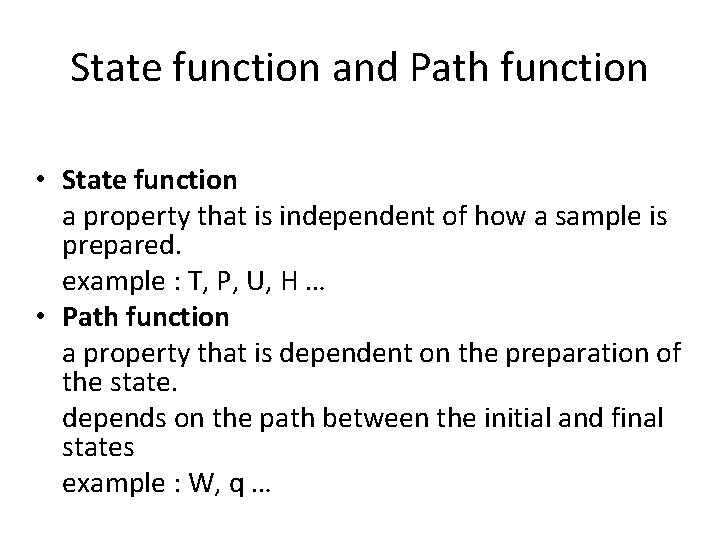 State function and Path function • State function a property that is independent of