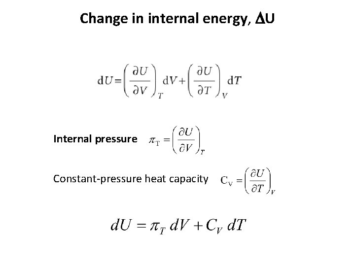Change in internal energy, DU Internal pressure Constant-pressure heat capacity 