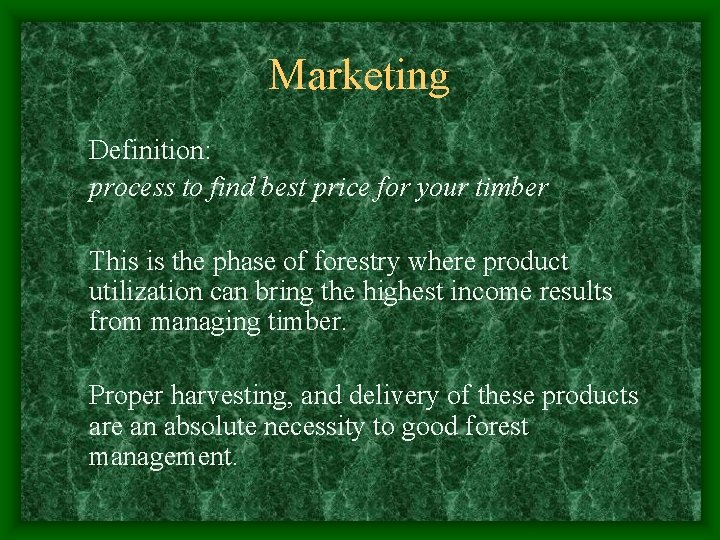 Marketing Definition: process to find best price for your timber This is the phase Marketing Definition: process to find best price for your timber This is the phase