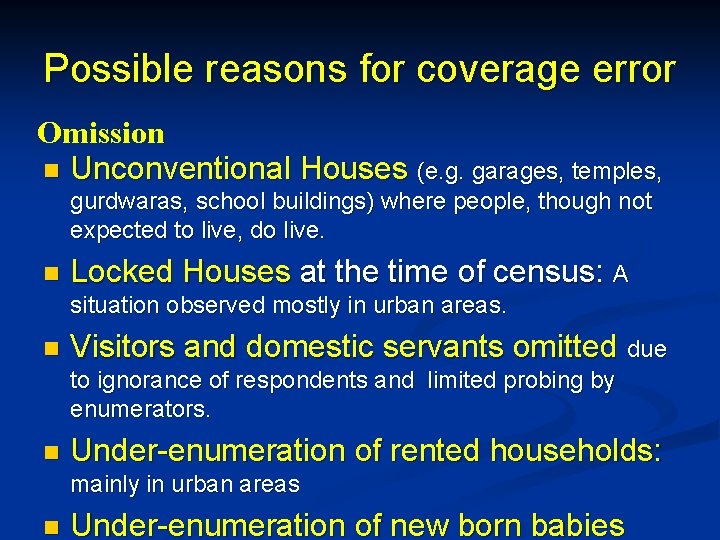 Possible reasons for coverage error Omission n Unconventional Houses (e. g. garages, temples, gurdwaras,
