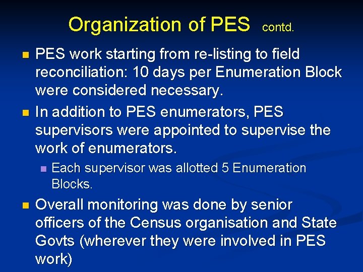 Organization of PES n n PES work starting from re-listing to field reconciliation: 10