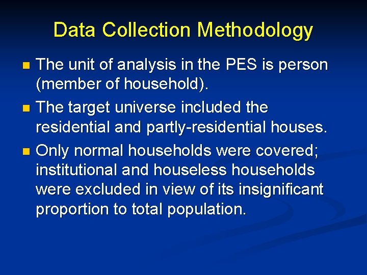 Data Collection Methodology The unit of analysis in the PES is person (member of