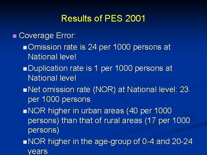 Results of PES 2001 n Coverage Error: n Omission rate is 24 per 1000