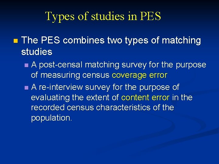 Types of studies in PES n The PES combines two types of matching studies