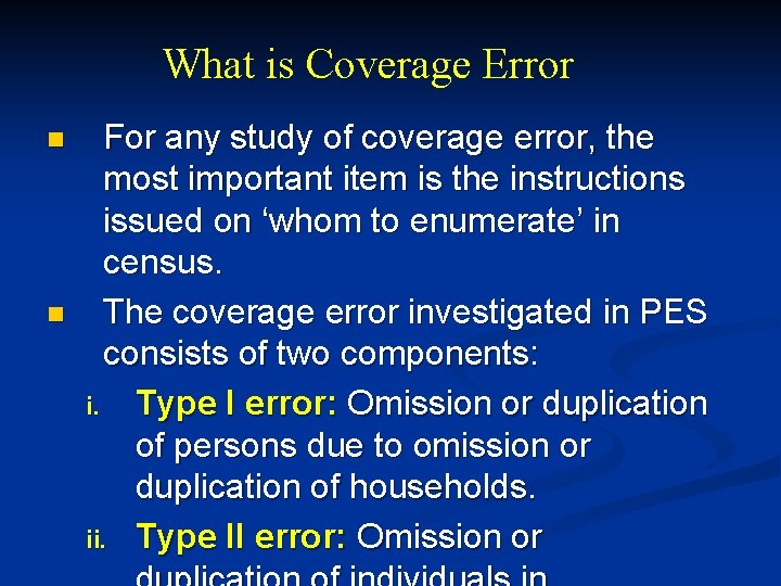 What is Coverage Error n n For any study of coverage error, the most