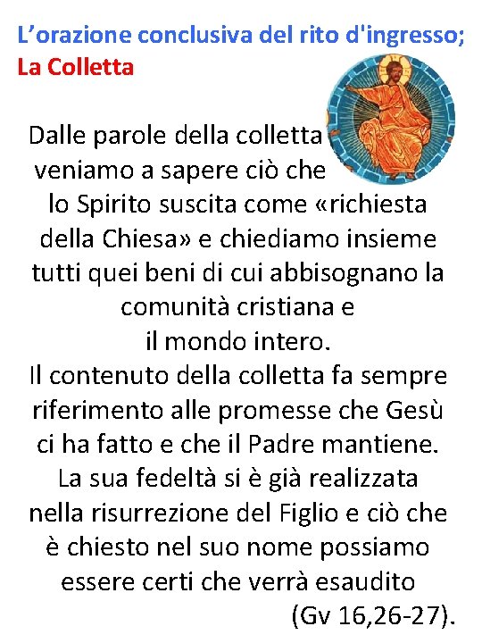 L’orazione conclusiva del rito d'ingresso; La Colletta Dalle parole della colletta veniamo a sapere