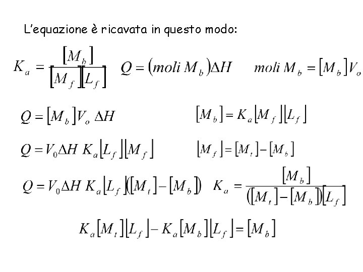 L’equazione è ricavata in questo modo: 