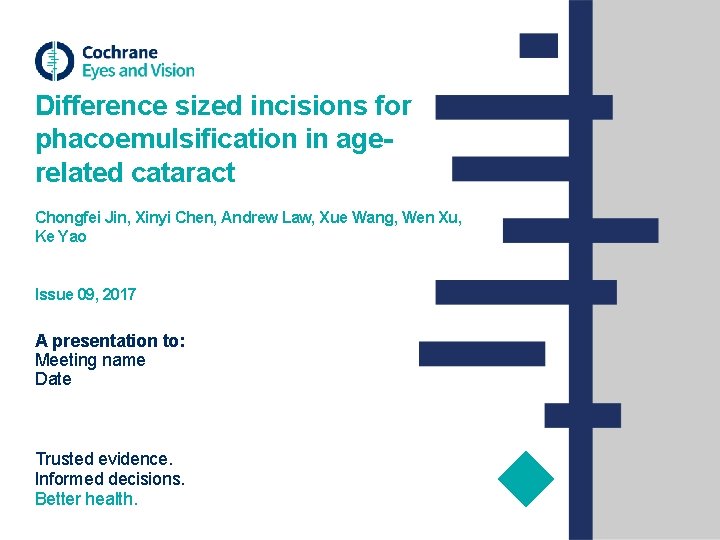 Difference sized incisions for phacoemulsification in agerelated cataract Chongfei Jin, Xinyi Chen, Andrew Law,