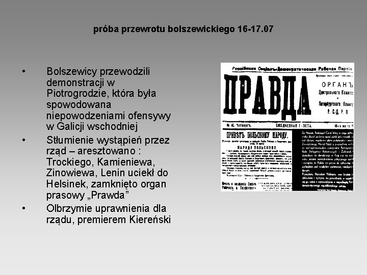 próba przewrotu bolszewickiego 16 -17. 07 • • • Bolszewicy przewodzili demonstracji w Piotrogrodzie,