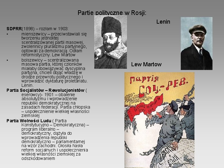 Partie polityczne w Rosji: Lenin SDPRR(1898) – rozłam w 1903: • mienszewicy – przeciwstawiali