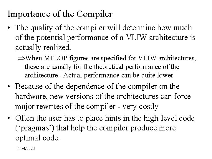 Importance of the Compiler • The quality of the compiler will determine how much