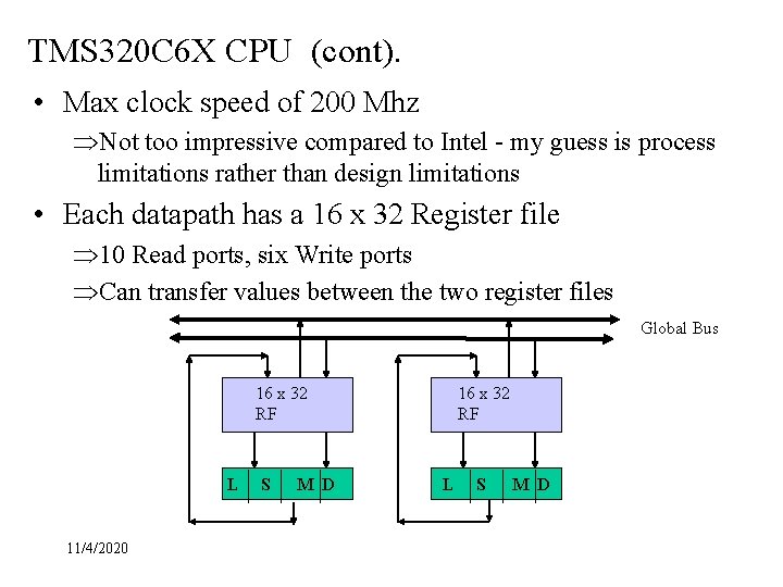 TMS 320 C 6 X CPU (cont). • Max clock speed of 200 Mhz