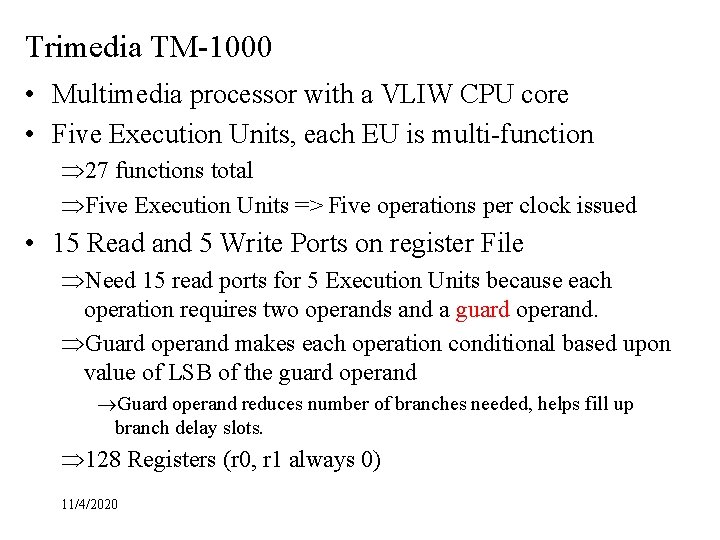Trimedia TM-1000 • Multimedia processor with a VLIW CPU core • Five Execution Units,