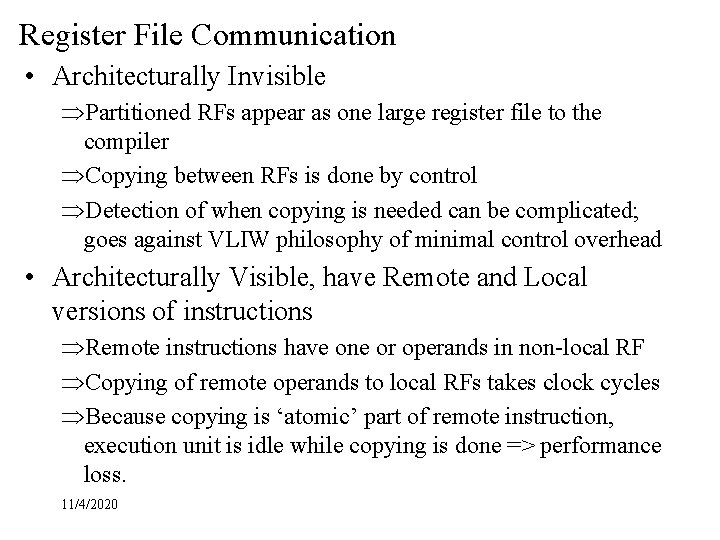 Register File Communication • Architecturally Invisible ÞPartitioned RFs appear as one large register file