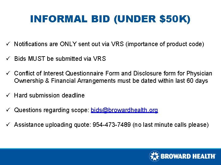 INFORMAL BID (UNDER $50 K) ü Notifications are ONLY sent out via VRS (importance INFORMAL BID (UNDER $50 K) ü Notifications are ONLY sent out via VRS (importance