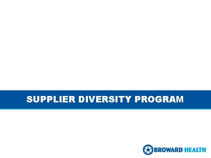SUPPLIER DIVERSITY PROGRAM SUPPLIER DIVERSITY PROGRAM