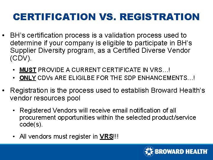 CERTIFICATION VS. REGISTRATION • BH’s certification process is a validation process used to determine CERTIFICATION VS. REGISTRATION • BH’s certification process is a validation process used to determine