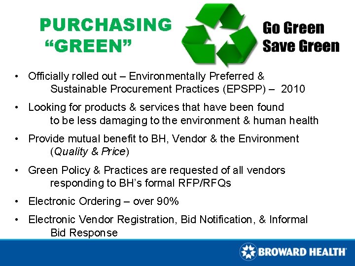 PURCHASING “GREEN” • Officially rolled out – Environmentally Preferred & Sustainable Procurement Practices (EPSPP) PURCHASING “GREEN” • Officially rolled out – Environmentally Preferred & Sustainable Procurement Practices (EPSPP)