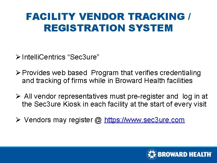 FACILITY VENDOR TRACKING / REGISTRATION SYSTEM Ø Intelli. Centrics “Sec 3 ure” Ø Provides FACILITY VENDOR TRACKING / REGISTRATION SYSTEM Ø Intelli. Centrics “Sec 3 ure” Ø Provides