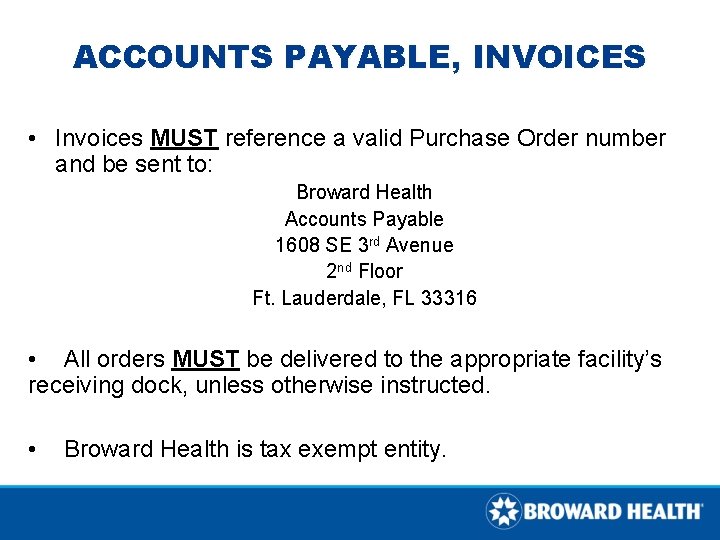 ACCOUNTS PAYABLE, INVOICES • Invoices MUST reference a valid Purchase Order number and be ACCOUNTS PAYABLE, INVOICES • Invoices MUST reference a valid Purchase Order number and be