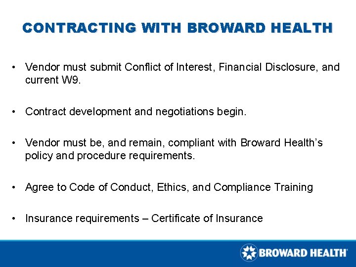 CONTRACTING WITH BROWARD HEALTH • Vendor must submit Conflict of Interest, Financial Disclosure, and CONTRACTING WITH BROWARD HEALTH • Vendor must submit Conflict of Interest, Financial Disclosure, and
