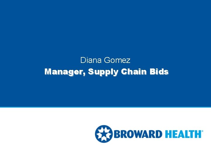 Diana Gomez Manager, Supply Chain Bids Diana Gomez Manager, Supply Chain Bids