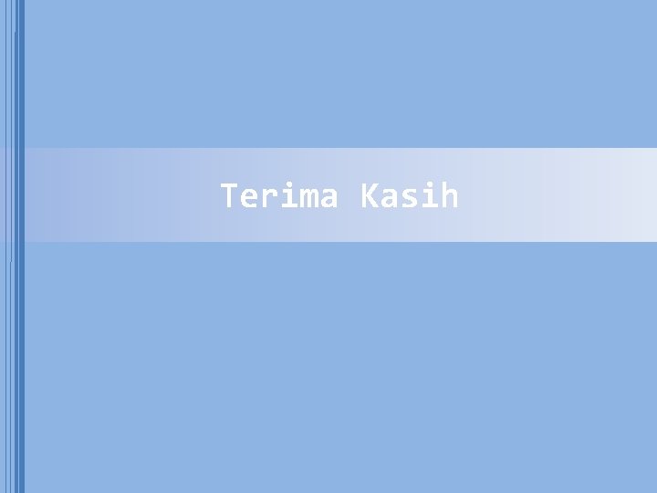 Terima Kasih 