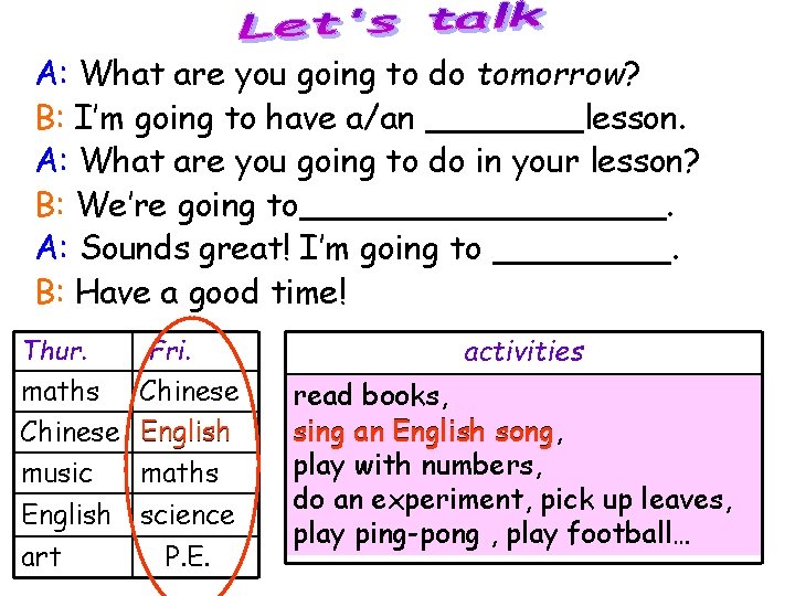 A: What are you going to do tomorrow? B: I’m going to have a/an A: What are you going to do tomorrow? B: I’m going to have a/an