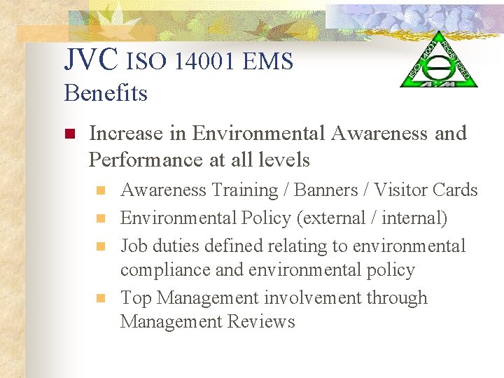 JVC ISO 14001 EMS Benefits n Increase in Environmental Awareness and Performance at all