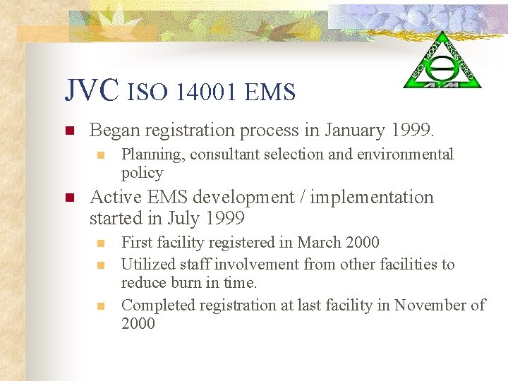 JVC ISO 14001 EMS n Began registration process in January 1999. n n Planning,