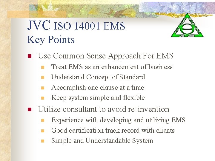 JVC ISO 14001 EMS Key Points n Use Common Sense Approach For EMS n