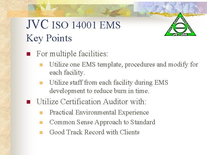 JVC ISO 14001 EMS Key Points n For multiple facilities: n n n Utilize