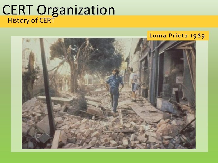 CERT Organization History of CERT Loma Prieta 1989 
