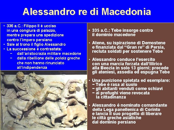 Alessandro re di Macedonia • 336 a. C. : Filippo II è ucciso in