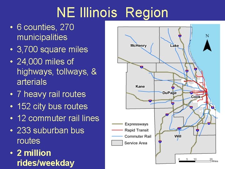 NE Illinois Region • 6 counties, 270 municipalities • 3, 700 square miles •