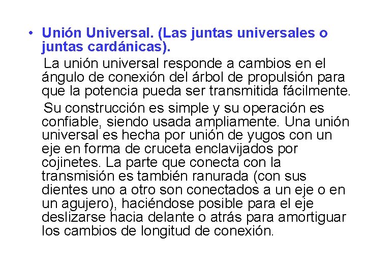  • Unión Universal. (Las juntas universales o juntas cardánicas). La unión universal responde