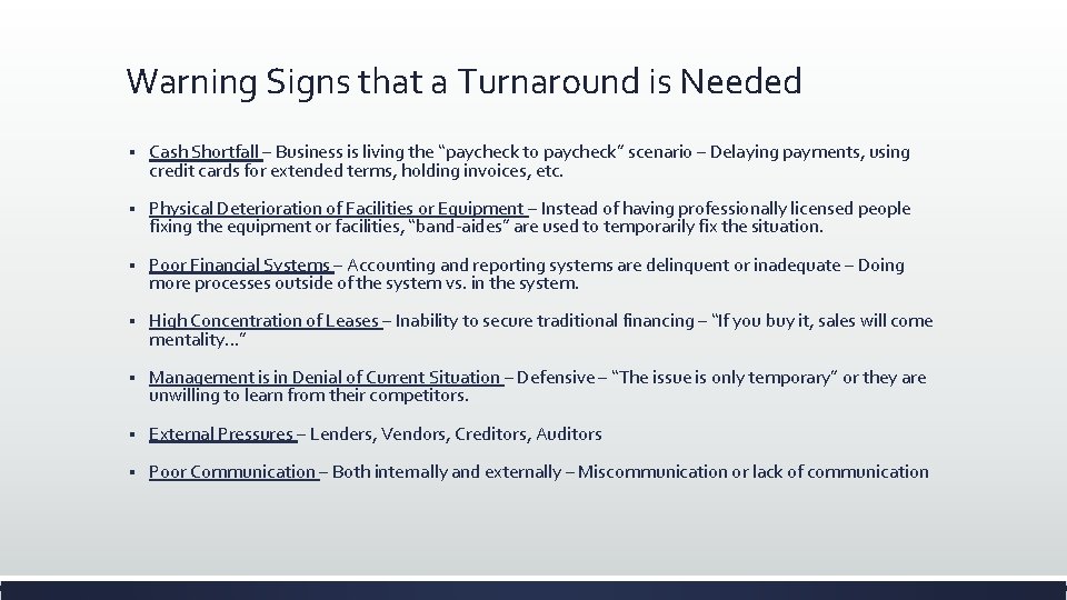 Warning Signs that a Turnaround is Needed § Cash Shortfall – Business is living Warning Signs that a Turnaround is Needed § Cash Shortfall – Business is living