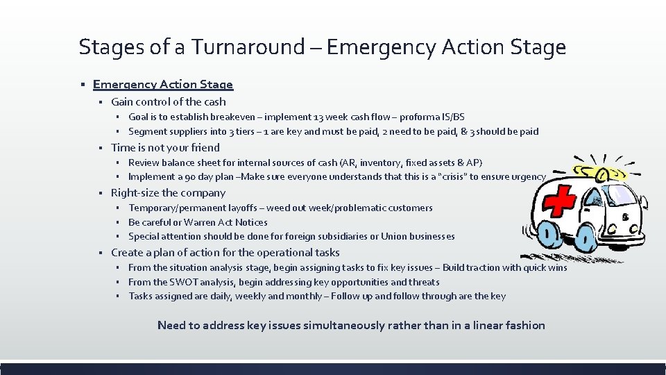 Stages of a Turnaround – Emergency Action Stage § Gain control of the cash Stages of a Turnaround – Emergency Action Stage § Gain control of the cash