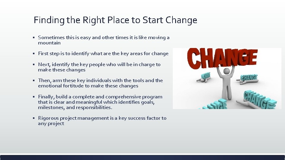 Finding the Right Place to Start Change § Sometimes this is easy and other Finding the Right Place to Start Change § Sometimes this is easy and other
