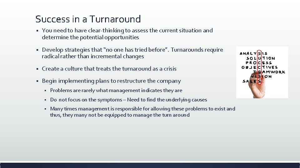 Success in a Turnaround § You need to have clear-thinking to assess the current Success in a Turnaround § You need to have clear-thinking to assess the current